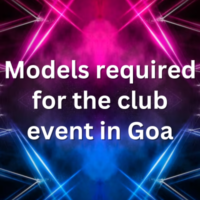 Models required for the club event in Goa