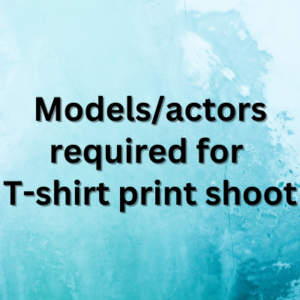Modelsactors required for T-shirt print shoot