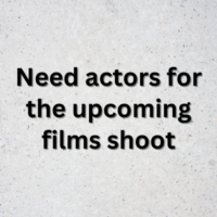 Need actors for the upcoming films shoot