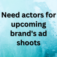 Need actors for upcoming brand's ad shoots