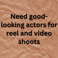 Need good-looking actors for reel and video shoots