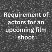 Requirement of actors for an upcoming film shoot
