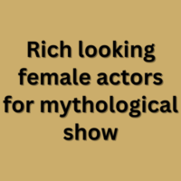 Rich looking actors for mythological show