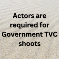Actors are required for Government TVC shoots