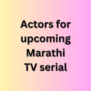 Actors for upcoming Marathi TV serial