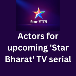 Actors for upcoming 'Star Bharat' TV serial