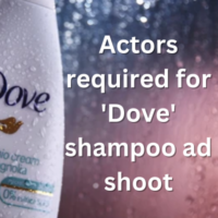 Actors required for 'Dove' shampoo ad shoot