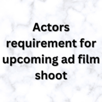 Actors requirement for upcoming ad film shoot