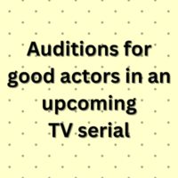 Auditions for good actors in an upcoming TV serial