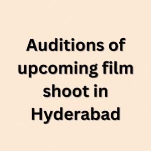 Auditions of upcoming film shoot in Hyderabad