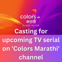 Casting for upcoming TV serial on 'Colors Marathi' channel