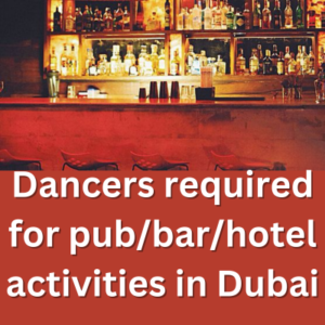 Dancers required for pubbarhotel activities in Dubai