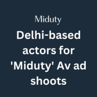 Delhi-based actors for 'Miduty' Av ad shoots