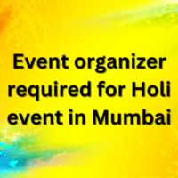 Event organizer required for Holi event in Mumbai
