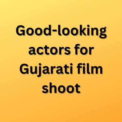 Good-looking actors for Gujarati film shoot - female actors