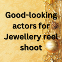 Good-looking actors for Jewellery reel shoot