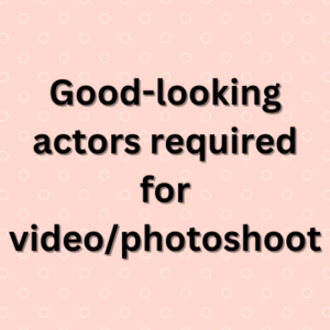 Good-looking actors required for videophotoshoot