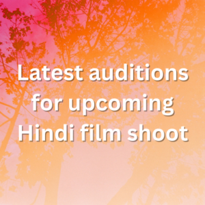 Latest auditions for upcoming Hindi film shoot