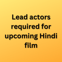 Lead actors required for upcoming Hindi film