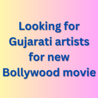 Looking for Gujarati artists for new Bollywood movie