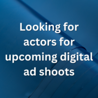 Looking for actors for upcoming digital ad shoots