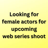 Looking for female actors for upcoming web series shoot