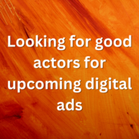 Looking for good actors for upcoming digital ads