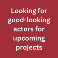 Looking for good-looking actors for upcoming projects