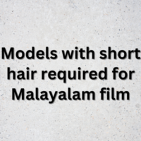 Models with short hair required for Malayalam film