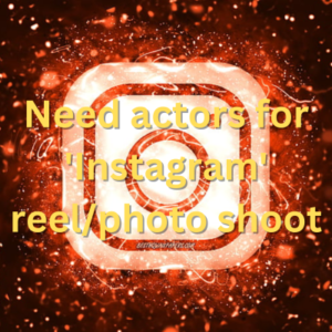 Need actors for 'Instagram' reelphoto shoot