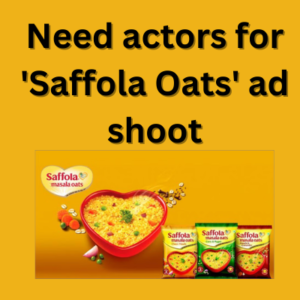 Need actors for 'Saffola Oats' ad shoot