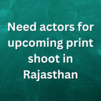 Need actors for upcoming print shoot in Rajasthan