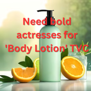 Need bold actresses for 'Body Lotion' TVC