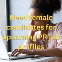 Need female candidates for upcoming PR job profiles