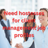 Need hostesses for client management job profiles