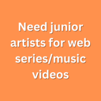 Need junior artists for web seriesmusic videos