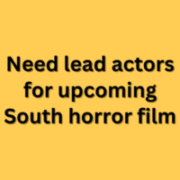 Need lead actors for upcoming South horror film