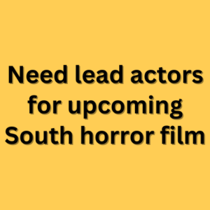 Need lead actors for upcoming South horror film