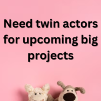 Need twin actors for upcoming big projects
