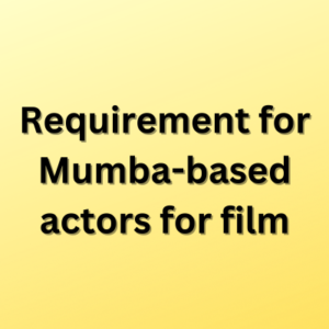 Requirement for Mumba-based actors for film