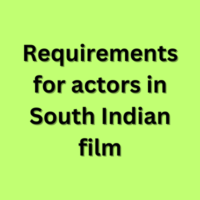 Requirements for actors in South Indian film