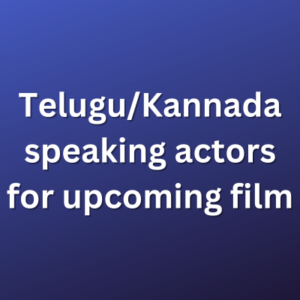 TeluguKannada speaking actors for upcoming film