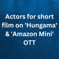 Actors for short film on 'Hungama' & 'Amazon Mini' OTT