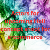 Actors for upcoming Holi concept shoot for e-commerce