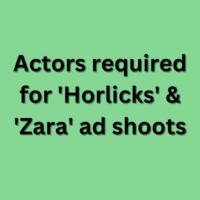 Actors required for 'Horlicks' & 'Zara' ad shoot