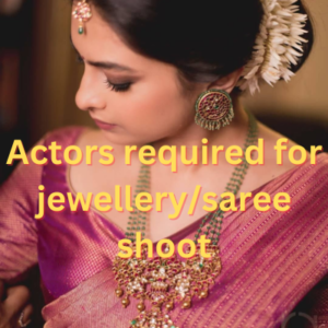 Actors required for jewellerysaree shoot
