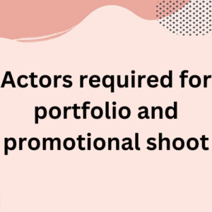 Actors required for portfolio and promotional shoot