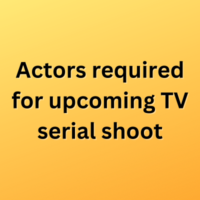 Actors required for upcoming TV serial shoot
