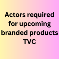 Actors required for upcoming branded products TVC 