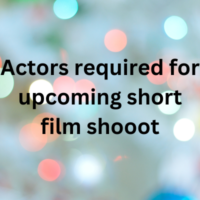 Actors required for upcoming short film shooot